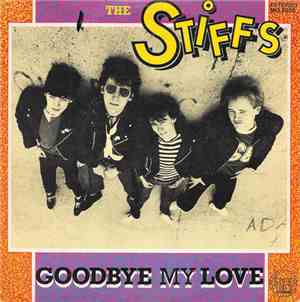 The Stiffs  - Goodbye My Love