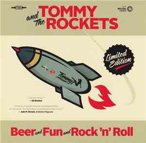 Tommy And The Rockets - Beer And Fun And Rock 'n' Roll