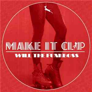 Will The Funkboss - Make It Clap