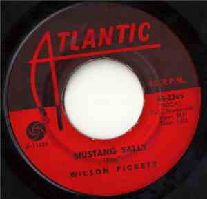 Wilson Pickett - Mustang Sally / Three Time Loser