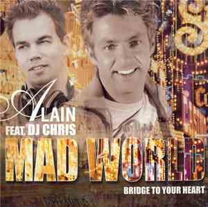 Alain Feat. DJ Chris  - Mad World / Bridge To Your Heart