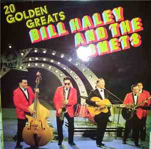 Bill Haley And His Comets - 20 Golden Greats