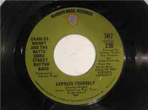 Charles Wright And The Watts 103rd Street Rhythm Band - Express Yourself /  ...