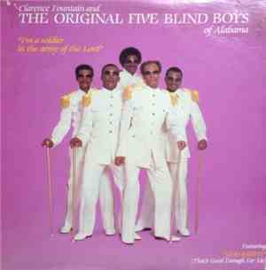 Clarence Fountain And The Original Five Blind Boys Of Alabama - I'm A Soldi ...