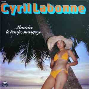 Cyril Labonne - Maurice Le Temps Margoze