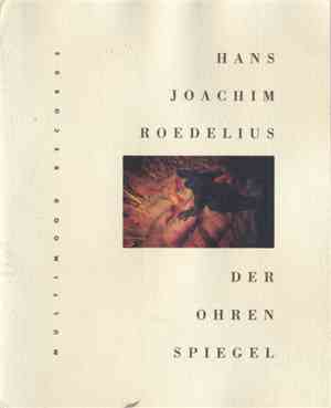 Hans Joachim Roedelius - Der Ohren Spiegel