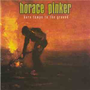 Horace Pinker - Burn Tempe To The Ground