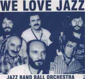 Jazz Band Ball Orchestra - We Love Jazz