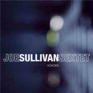 Joe Sullivan Sextet - Voices