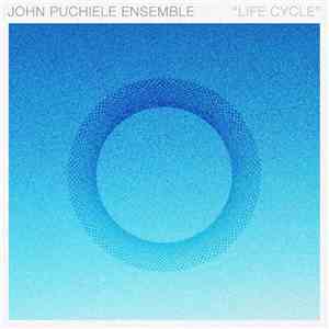 John Puchiele Ensemble - Life Cycle