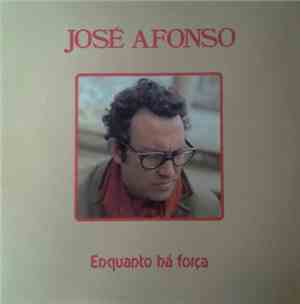 José Afonso - Enquanto Há Força