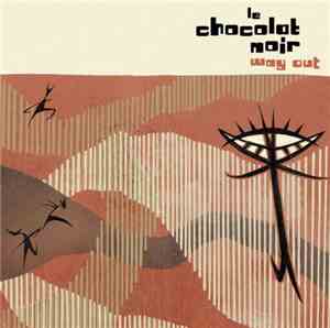 Le Chocolat Noir - Way Out