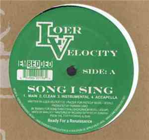 Loer Velocity - Song I Sing / Conversation Piece