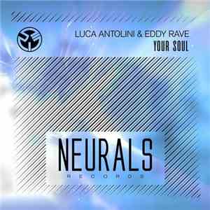 Luca Antolini & Eddy Rave - Your Soul
