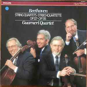Ludwig Van Beethoven, Guarneri Quartet - String Quartets Op. 127 & Op. 135
