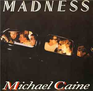 Madness - Michael Caine