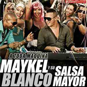 Maykel Blanco Y Su Salsa Mayor - A Toda Maquina