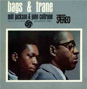 Milt Jackson & John Coltrane - Bags & Trane