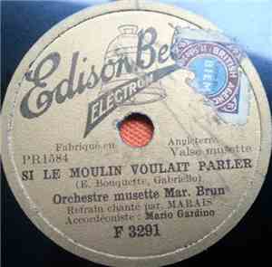 Orchestre Musette Mar. Brun - Si Le Moulin Voulait Parler / Señor Andolfio
