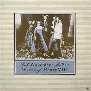 Rick Wakeman - The Six Wives Of Henry VIII
