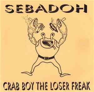 Sebadoh - Crab Boy The Loser Freak
