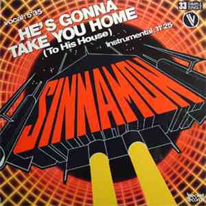 Sinnamon - He's Gonna Take You Home (To His House)