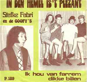 Stafke Fabri En De Goofy's - In Den Hemel Is't Plezant / Ik Hou Van Farrem  ...