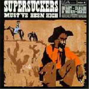 Supersuckers - Must've Been High