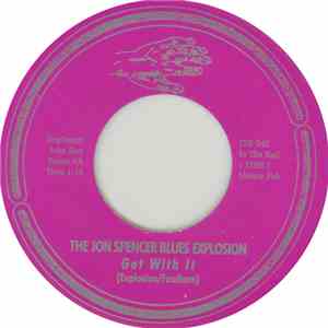 The Jon Spencer Blues Explosion - Get With It / Down Low