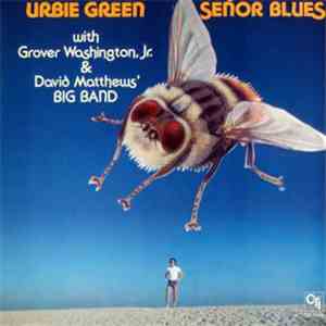Urbie Green With Grover Washington, Jr. & David Matthews' Big Band - Señor  ...
