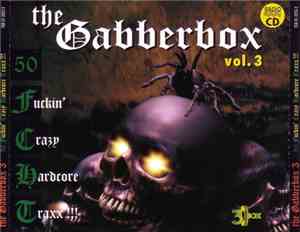 Various - The Gabberbox 3 - 50 Fuckin' Crazy Hardcore Traxx!!!