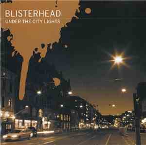 Blisterhead - Under The City Lights