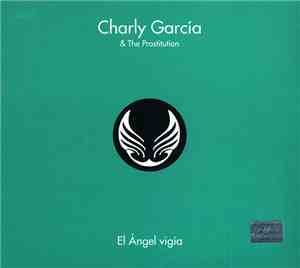 Charly Garcia & The Prostitution - El Ángel Vigía