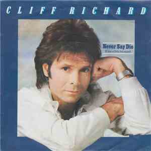 Cliff Richard - Never Say Die (Give A Little Bit More)