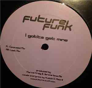 Future Funk - I Gotta Get Mine