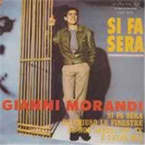 Gianni Morandi - Si Fa Sera / Ho Chiuso Le Finestre / Se Non Avessi Più Te  ...