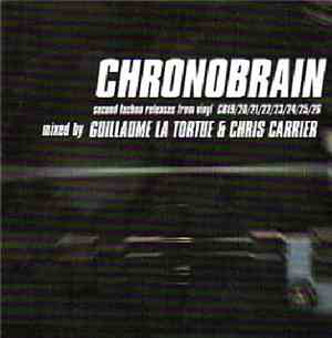 Guillaume La Tortue & Chris Carrier - Chronobrain - Second Techno Releases  ...
