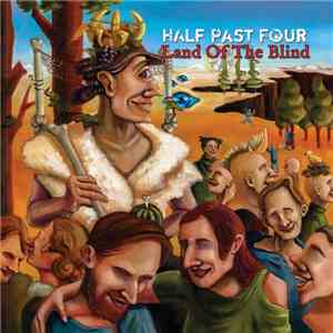 Half Past Four - Land Of The Blind