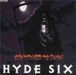Hyde Six - Sentenced To Burn