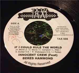 Innocent Crew Feat Beres Hammond - If I Could Rule The World