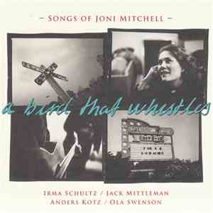 Irma Schultz, Jack Mittleman, Anders Kotz, Ola Swenson - A Bird That Whistl ...