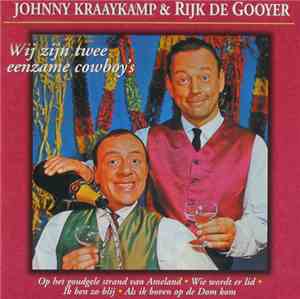 Johnny Kraaykamp & Rijk De Gooyer - Wij Zijn Twee Eenzame Cowboy's