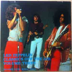 Led Zeppelin - Classics Off The Air Volume Three