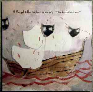 Margot & The Nuclear So And So's - The Dust Of Retreat