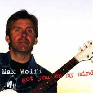 Max Wollf - Got You On My Mind