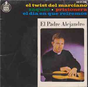 Padre Alejandro - El Twist Del Marciano