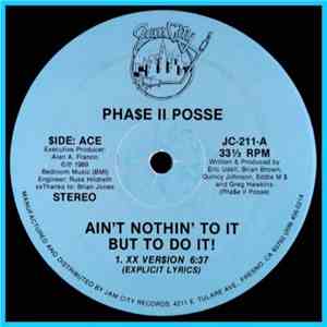 Pha$e II Posse - Ain't Nothin' To It But To Do It