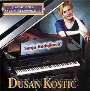 Sonja Radojković, Dušan Kostić - Jugoslovenski Savremeni Kompozitori