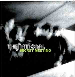 The National - Secret Meeting