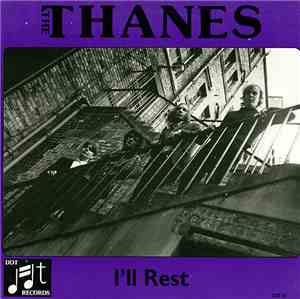 The Thanes - I'll Rest